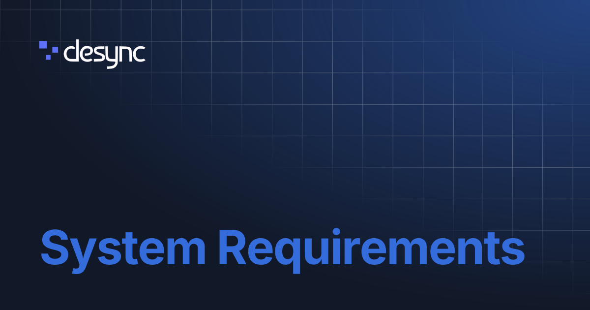 System Requirements | Ancient - Delta Force External | Desync Docs