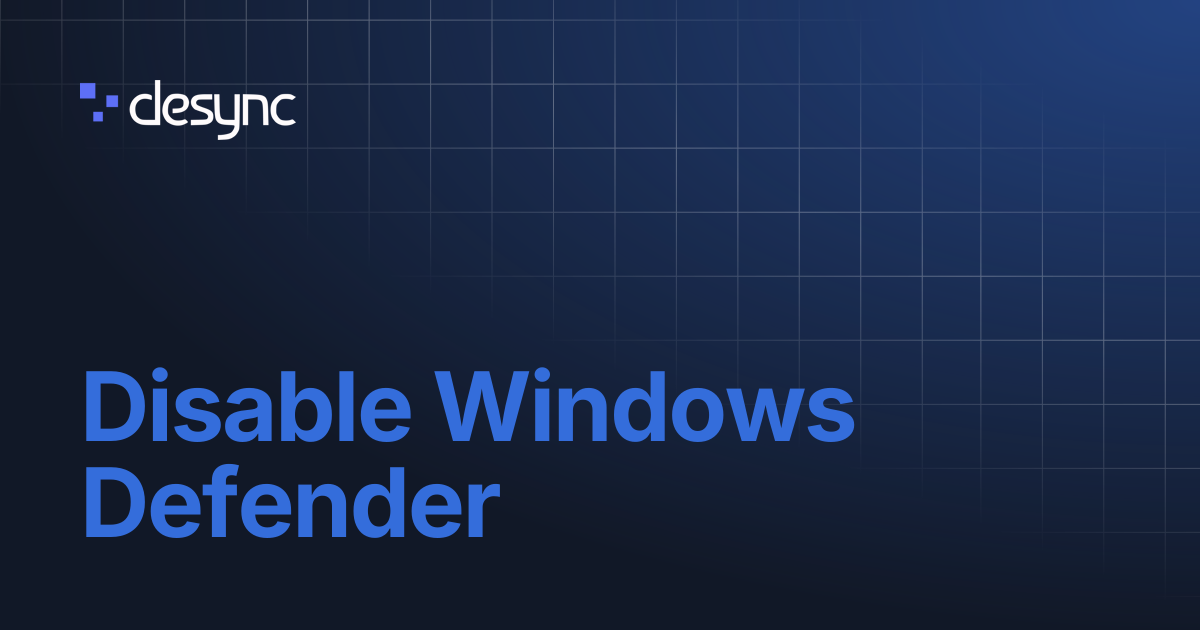 Disable Windows Defender | Ancient - Delta Force External | Desync Docs