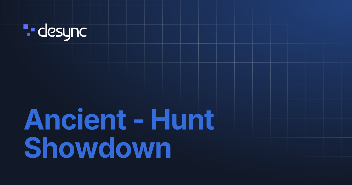 Ancient - Hunt Showdown | Desync Docs