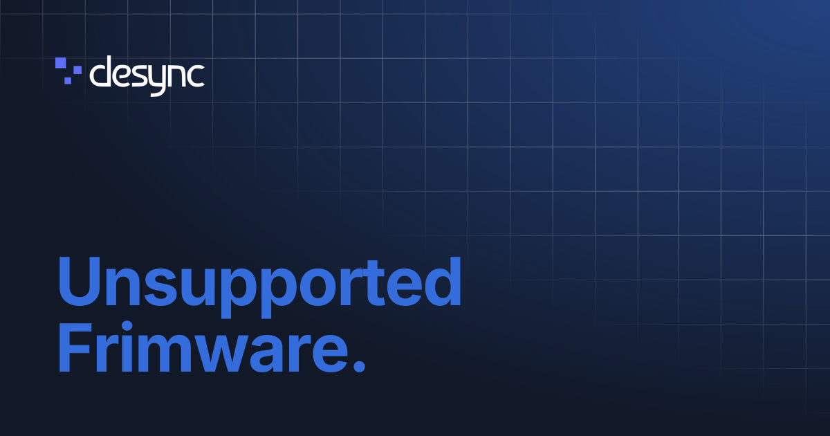 Unsupported Frimware. | Ancient - R6 External | Desync Docs