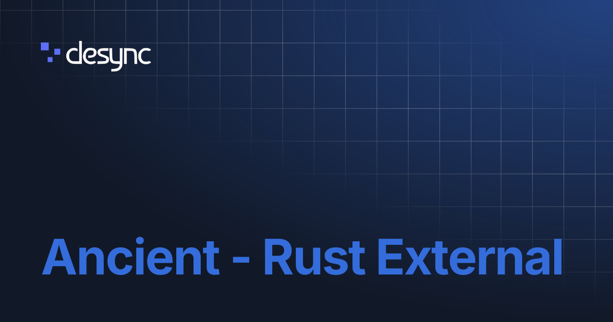 Ancient - Rust External | Desync Docs