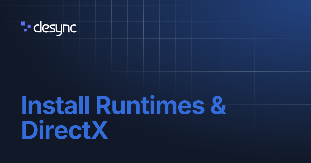 Install Runtimes & DirectX | Crusader - R6 Full | Desync Docs